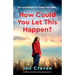 How Could You Let This Happen?: An addictive and utterly heartbreaking page-turner