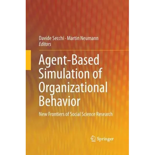 Agent-Based Simulation of Organizational Behavior: New Frontiers of Social Science Research
