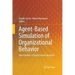 Agent-Based Simulation of Organizational Behavior: New Frontiers of Social Science Research