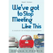 We've Got To Stop Meeting Like This - A Memoir of Missed Connections