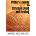 Primary Lessons in Christian Living and Healing