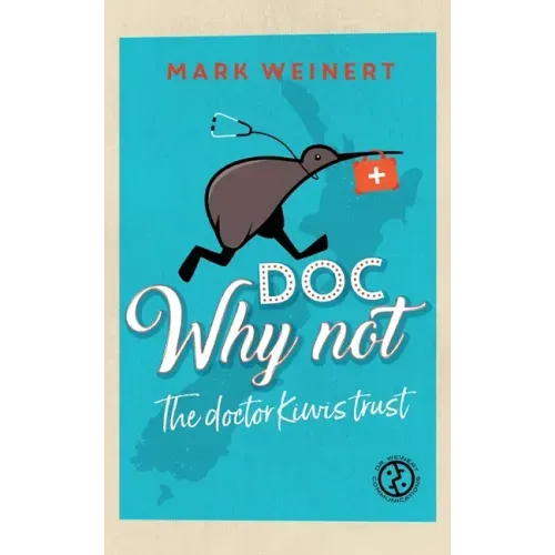Doc Why Not: The doctor Kiwis trust