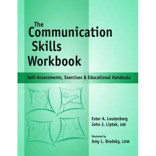 Communication Skills Workbook: Self-Assessments, Exercises and Eduational Handouts