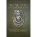 Doing Time Eight Hours a Day: Memoirs of a Correctional Officer