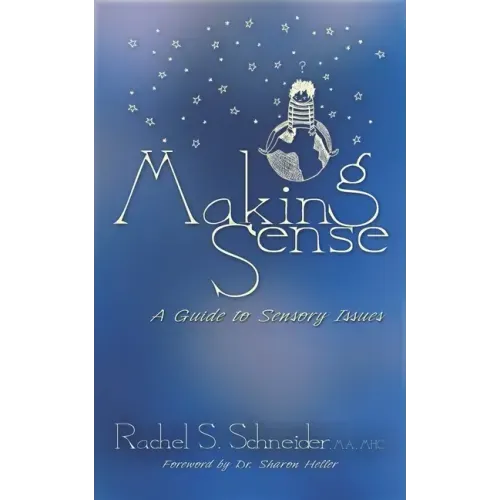 Making Sense: A Guide to Sensory Issues