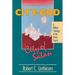 City of God, City of Satan: A Biblical Theology of the Urban City