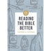 A Short Guide to Reading the Bible Better
