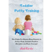 Toddler Potty Training: The Guide For Modern Busy Parents to Potty-Train, Includes Positive Discipline and Basic Concept