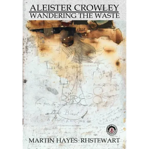 Aleister Crowley: Wandering the Waste
