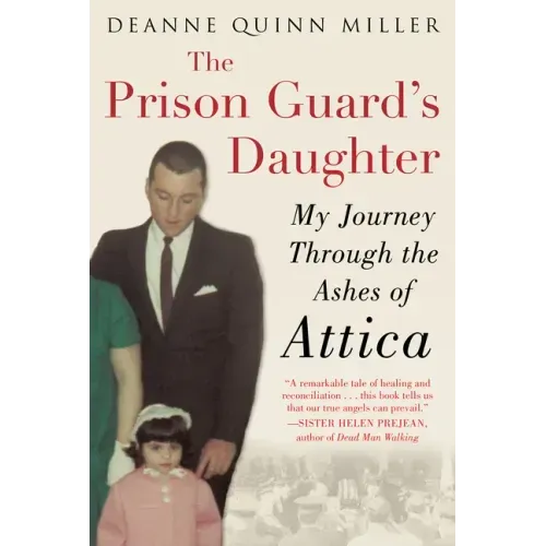 The Prison Guard's Daughter: My Journey Through the Ashes of Attica