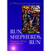 Run, Shepherds, Run: Poems for Advent and Christmas