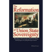 The Reformation of Union State Sovereignty: The Path Back to the Political System Our Founding Fathers Intended-A Sovereign Life, Liberty, and a Free