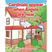 Cardinals appear when Angels are near: A story about how one child deals with the loss and grief of losing loved ones.