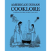 American Indian Cooklore (Classic Reprints)
