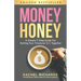 Money Honey: A Simple 7-Step Guide For Getting Your Financial $hit Together