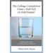 The College Completion Glass-Half-Full or Half-Empty?: Exploring the Value of Postsecondary Education