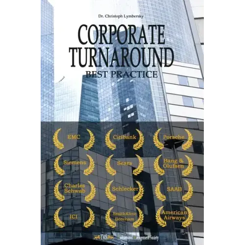 Corporate Turnaround Best Practice: Cases Studies and Articles in Corporate Restructuring
