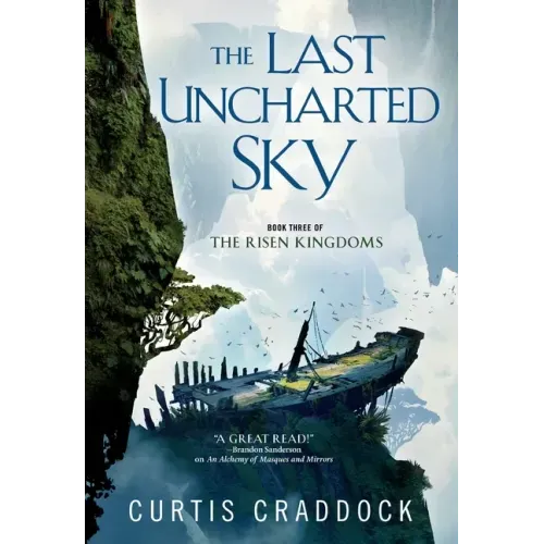 The Last Uncharted Sky: Book 3 of the Risen Kingdoms