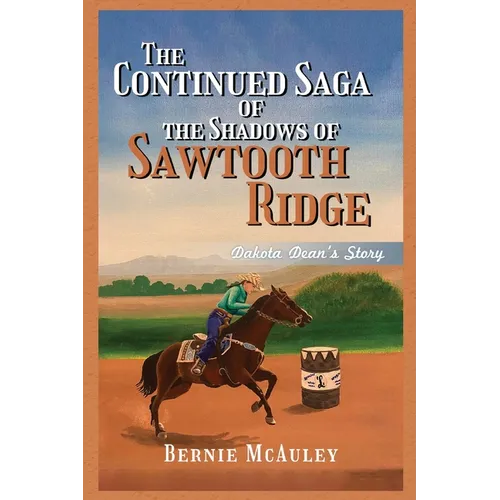 The Continued Saga of the Shadows of Sawtooth Ridge: Dakota Dean's Story