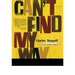 Can't Find My Way Home: America in the Great Stoned Age, 1945-2000 (Revised)