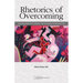 Rhetorics of Overcoming: Rewriting Narratives of Disability and Accessibility in Writing Studies