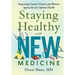 Staying Healthy with NEW Medicine: Integrating Natural, Eastern and Western Approaches for Optimal Health