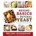 Beyond Basics with Natural Yeast: Recipes for Whole Grain Health: Recipes for Whole Grain Health