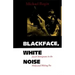 Blackface, White Noise: Jewish Immigrants in the Hollywood Melting Pot