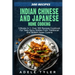 Indian Chinese and Japanese Home Cooking: 3 Books In 1: Over 300 Recipes Cookbook For Tasty Spicy Dishes From Traditional And Modern Asian Cuisine