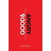 Good and Angry: Redeeming Anger, Irritation, Complaining, and Bitterness