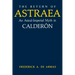 The Return of Astraea: An Astral-Imperial Myth in Calderón