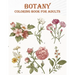 Botany Coloring Book For Adults: 50 unique designs with flower, tree, nature . A mind relaxation coloring book