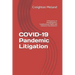 COVID-19 Pandemic Litigation: A Discourse on Nondelegation, Constitutional Rights and Statutory Interpretation