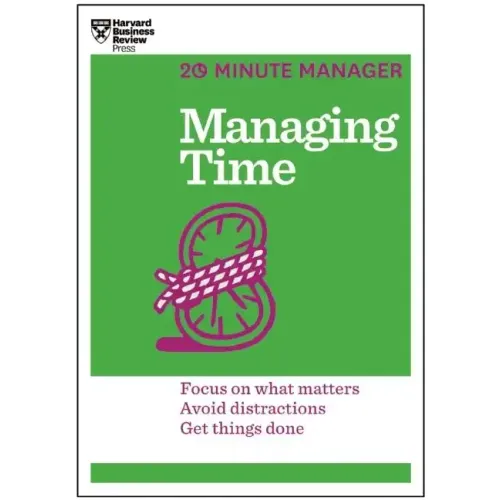 Managing Time (HBR 20-Minute Manager Series)