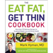 The Eat Fat, Get Thin Cookbook: More Than 175 Delicious Recipes for Sustained Weight Loss and Vibrant Health