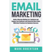 Email Marketing: Build a Massive Mailing List, Captivate and Engage Your Audience and Generate More Sales With Best Practices for Business Success