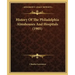 History Of The Philadelphia Almshouses And Hospitals (1905)