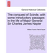 The conquest of Scinde, with some introductory passages in the life of Major-General Sir Charles James Napier