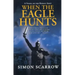 When the Eagle Hunts: A Novel of the Roman Army