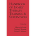 Handbook of Family Therapy Training and Supervision