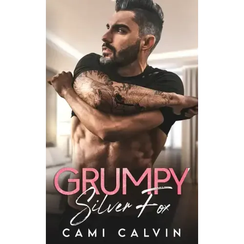 Grumpy Silver Fox: Bad Boy Billionaire Age Gap Romance