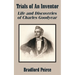 Trials of An Inventor: Life and Discoveries of Charles Goodyear