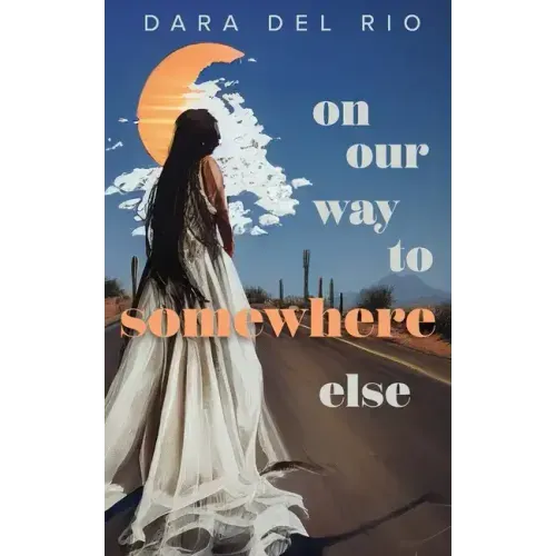 On Our Way to Somewhere Else