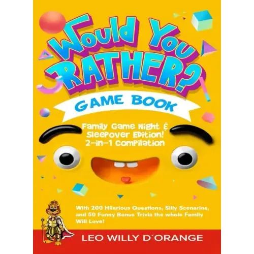 Would You Rather Game Book Family Game Night & Sleepover Edition!: 2-in-1 Compilation - Try Not To Laugh Challenge with 400 Hilarious Questions, Silly