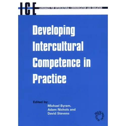 Developing Intercultural Competence in Practice (Languages for Intercultural Communication and Education, 1)