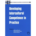 Developing Intercultural Competence in Practice (Languages for Intercultural Communication and Education, 1)