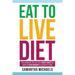 Eat to Live Diet: The Ultimate Step by Step Cheat Sheet on How to Lose Weight & Sustain It Now