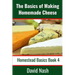 The Basics of Making Homemade Cheese: How to Make and Store Hard and Soft Cheeses, Yogurt, Tofu, Cheese Cultures, and Vegetable Rennet