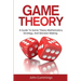 Game Theory: A Beginner's Guide to Game Theory Mathematics, Strategy & Decision-Making
