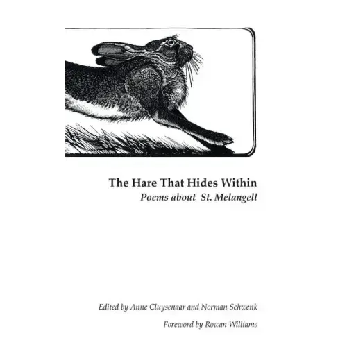 The Hare That Hides Within: Poems about St. Melangell